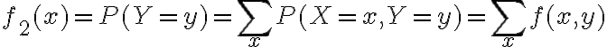 $f_2(x)=P(Y=y)=\sum_{x}P(X=x,Y=y)=\sum_{x}f(x,y)$